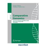 دانلود کتاب Comparative Genomics: International Workshop, RECOMB-CG 2008, Paris, France, October 13-15, 2008. Proceedings