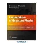 دانلود کتاب Compendium of Quantum Physics