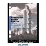 دانلود کتاب Construction - Craft to Industry