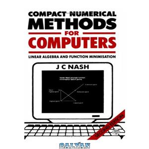 دانلود کتاب Compact Numerical Methods for Computers Linear Algebra and Function Minimisation