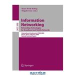 دانلود کتاب Information Networking. Networking Technologies for Broadband and Mobile Networks: International Conference ICOIN 2004, Busan, Korea, February 18-20, 2004. Revised Selected Papers