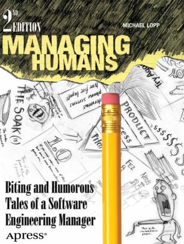 دانلود کتاب Managing Humans: Biting and Humorous Tales of a Software Engineering Manager