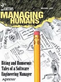 دانلود کتاب Managing Humans: Biting and Humorous Tales of a Software Engineering Manager