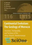 دانلود کتاب Continental Evolution - The Geology of Morocco - Structure, Stratigraphy, and Tectonics of the Africa-Atlantic-Mediterranean Triple Junction