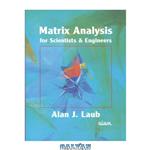 دانلود کتاب Matrix Analysis for Scientists and Engineers