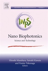 دانلود کتاب Nano Biophotonics: Science and Technology, Proceedings of the 3 International Nanophotonics Symposium Handai