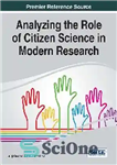 دانلود کتاب Analyzing the Role of Citizen Science in Modern Research – تحلیل نقش علم شهروندی در تحقیقات نوین