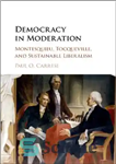 دانلود کتاب Democracy in Moderation: Montesquieu, Tocqueville, and Sustainable Liberalism – دموکراسی در اعتدال: مونتسکیو، توکویل و لیبرالیسم پایدار