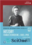 دانلود کتاب Pearson Edexcel International GCSE (9-1) History: Changes in Medicine, c1848c1948 Student Book – Pearson Edexcel International GCSE (9-1)...