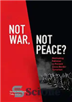 دانلود کتاب Not War, Not Peace: Motivating Pakistan to Prevent Cross-Border Terrorism – نه جنگ، نه صلح؟: ایجاد انگیزه در...