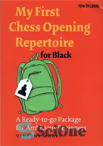 دانلود کتاب My First Chess Opening Repertoire for Black: A Ready-to-go Package for Ambitious Beginners – اولین رپرتوار افتتاحیه شطرنج...