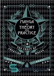 دانلود کتاب Manga in Theory and Practice: The Craft of Creating Manga – مانگا در تئوری و عمل: هنر ایجاد...