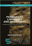 دانلود کتاب Permanent Liminality and Modernity: Analysing the Sacrificial Carnival through Novels – حد و مرز دائمی و مدرنیته: تحلیل...