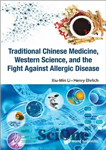 دانلود کتاب Traditional Chinese Medicine, Western Science, and the Fight Against Allergic Disease – طب سنتی چینی، علم غربی و...