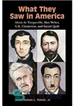 دانلود کتاب What They Saw in America – Alexis de Tocqueville, Max Weber, G. K. Chesterton, and Sayyid Qutb –...