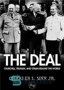 دانلود کتاب The Deal: Churchill, Truman, and Stalin Remake the World – معامله: چرچیل، ترومن و استالین جهان را بازسازی...
