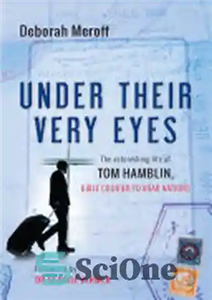 دانلود کتاب Under Their Very Eyes: The astonishing life of Tom Hamblin, Bible courier to Arab nations – زیر چشمان...