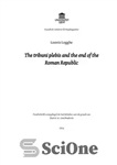 دانلود کتاب The tribuni plebis and the end of the Roman Republic – tribuni plebis و پایان جمهوری روم