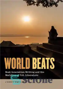 دانلود کتاب World Beats : Beat Generation writing and the worlding of U.S. literature – World Beats: نوشتن نسل بیت... 