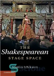 دانلود کتاب The Shakespearean Stage Space – فضای صحنه شکسپیر