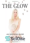 دانلود کتاب The Glow: An Inspiring Guide to Stylish Motherhood – درخشش: راهنمای الهام بخش برای مادر شدن شیک