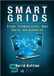 دانلود کتاب Smart Grids: Clouds, Communications, Open Source, and Automation – شبکه های هوشمند: ابرها، ارتباطات، منبع باز و اتوماسیون