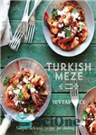 دانلود کتاب Turkish Meze: Simple, Delicious Recipes for Sharing – مزه ترکی: دستور العمل های ساده و خوشمزه برای اشتراک...