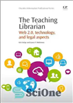 دانلود کتاب The Teaching Librarian. Web 2.0, Technology, and Legal Aspects – کتابدار تدریس. وب 2.0، فناوری و جنبه های...