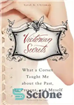دانلود کتاب Victorian Secrets: What a Corset Taught Me about the Past, the Present, and Myself – رازهای ویکتوریا: آنچه...