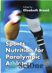 دانلود کتاب Sports Nutrition for Paralympic Athletes – تغذیه ورزشی برای ورزشکاران پارالمپیک