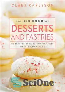 دانلود کتاب The Big Book of Desserts and Pastries: Dozens of Recipes for Gourmet Sweets and Sauces – کتاب بزرگ...