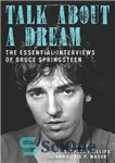 دانلود کتاب Talk About a Dream: The Essential Interviews of Bruce Springsteen – صحبت درباره یک رویا: مصاحبه های اساسی...