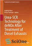 دانلود کتاب Urea-SCR Technology for deNOx After Treatment of Diesel Exhausts – فناوری اوره-SCR برای deNOx پس از تصفیه اگزوزهای...