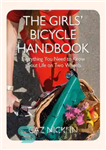 دانلود کتاب The Girls’ Bicycle Handbook: Everything You Need to Know About Life on Two Wheels – کتاب راهنمای دوچرخه...