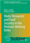 دانلود کتاب Water Resources and Food Security in the Vietnam Mekong Delta منابع آب و امنیت غذایی در دلتای... 