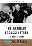 دانلود کتاب The Kennedy Assassination: 24 Hours After – ترور کندی: 24 ساعت بعد