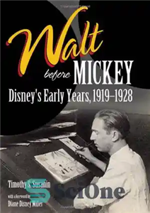 دانلود کتاب Walt before Mickey: Disney’s Early Years, 1919-1928 والت قبل از میکی: سالهای اولیه دیزنی، 