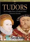 دانلود کتاب The Tudors: The Complete Story of England’s Most Notorious Dynasty – تودورها: داستان کامل بدنام ترین سلسله انگلستان