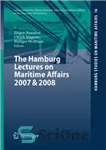 دانلود کتاب The Hamburg Lectures on Maritime Affairs 2007 & 2008 – سخنرانی هامبورگ در مورد امور دریایی 2007 و...