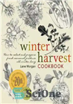 دانلود کتاب Winter Harvest Cookbook: How to Select and Prepare Fresh Seasonal Produce All Winter Long – کتاب آشپزی Winter...
