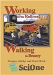 دانلود کتاب Working on the Railroad, Walking in Beauty: Navajos, Hozho, and Track Work – کار در راه آهن، قدم...