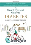 دانلود کتاب The Smart Woman’s Guide to Diabetes – راهنمای زنان باهوش برای دیابت