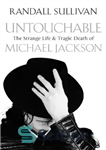 دانلود کتاب Untouchable: The Strange Life and Tragic Death of Michael Jackson – دست نیافتنی: زندگی عجیب و مرگ غم...