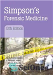 دانلود کتاب Simpson’s Forensic Medicine, 13th Edition – پزشکی قانونی سیمپسون، ویرایش سیزدهم