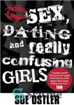 دانلود کتاب Sex and Dating and Confusing Girls! – رابطه جنسی و دوستیابی و دختران گیج کننده!