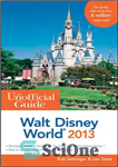 دانلود کتاب The Unofficial Guide Walt Disney World 2013 – راهنمای غیر رسمی Walt Disney World 2013