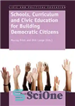 دانلود کتاب Schools, Curriculum and Civic Education for Building Democratic Citizens – مدارس ، برنامه درسی و آموزش مدنی برای...