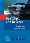 دانلود کتاب To Protect and To Serve: Policing in an Age of Terrorism – برای محافظت و خدمت: پلیس در...
