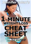 دانلود کتاب The 1-Minute Weight Loss Cheat Sheet – Quick Shortcuts & Tactics for Busy Women – برگه تقلب در...