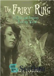 دانلود کتاب The Fairy Ring: Or Elsie and Frances Fool the World – حلقه پری: یا السی و فرانسیس دنیا...